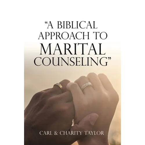 "A Biblical Approach to Marital Counseling"