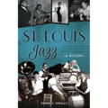 St. Louis Jazz: A History