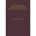 A Syntax Guide for Readers of the Greek New Testament