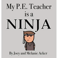 My P.E. Teacher is a Ninja