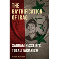 The Ba'thification of Iraq: Saddam Hussein's Totalitarianism