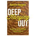Deep Hanging Out: Wanderings and Wonderment in Native California