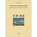Il Paradiso del Magnifico Regno: Agiografi, Santi E Culti Nella Sicilia Spagnola