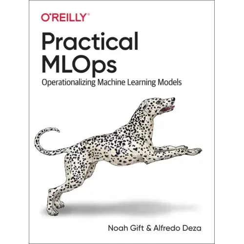 Practical Mlops: Operationalizing Machine Learning Models