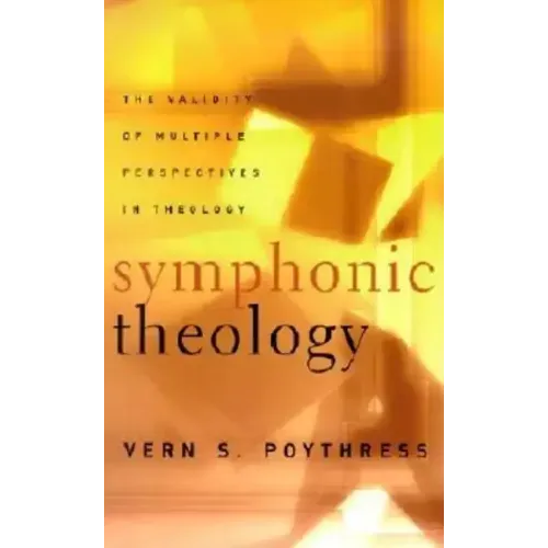 Symphonic Theology: The Validity of Multiple Perspectives in Theology