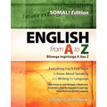 Somali Edition - English From A To Z: Everything You'Ll Ever Need To Know About Speaking And Writing The Language