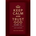 Keep Calm and Trust God (Gift Edition): Volumes 1 & 2