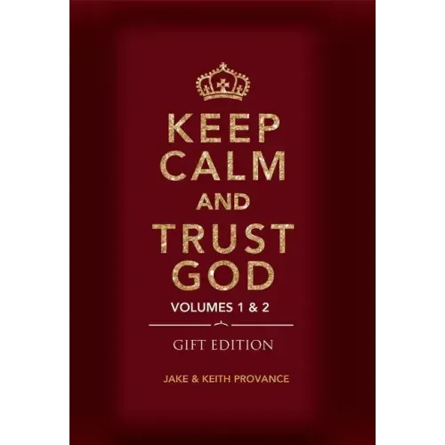 Keep Calm and Trust God (Gift Edition): Volumes 1 & 2