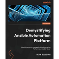 Demystifying Ansible Automation Platform: A definitive way to manage Ansible Automation Platform and Ansible Tower