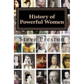 History of Powerful Women: History of the Famous and Infamous