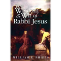 The Wisdom and Wit of Rabbi Jesus