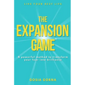 The Expansion Game: A powerful method to transform your fear into brilliance