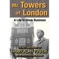 Mr. Towers of London: A Life in Show Business