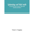 Epidemiology and public health; a text and reference book for physicians, medical students and health workers (Volume I)