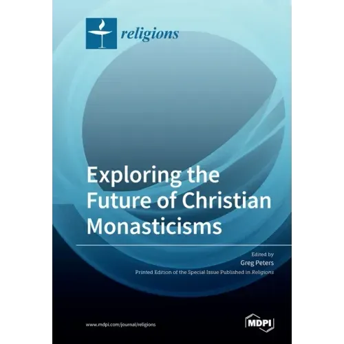 Exploring the Future of Christian Monasticisms