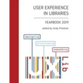 User Experience in Libraries Yearbook 2019: designing, prototyping, embedding