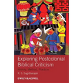 Exploring Postcolonial Biblical Criticism: History, Method, Practice