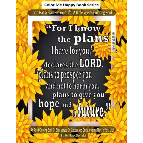 God Has A Plan For Your Life: An Adult Coloring Book Of Bible Verses on God's Plan For You