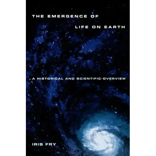 Emergence of Life on Earth: A Historical and Scientific Overview