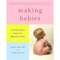 Making Babies: A Proven 3-Month Program for Maximum Fertility