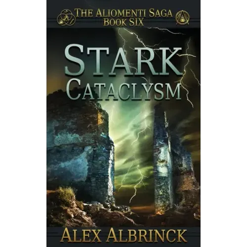 Stark Cataclysm (The Aliomenti Saga - Book 6)