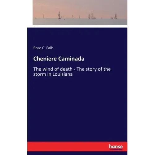 Cheniere Caminada: The wind of death - The story of the storm in Louisiana