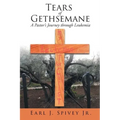 Tears of Gethsemane: A Pastor's Journey through Leukemia