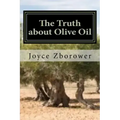 The Truth about Olive Oil: Benefits -- Curing Methods -- Remedies