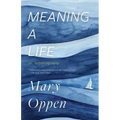 Meaning a Life: An Autobiography