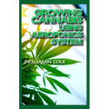 Growing Cannabis Using Aeroponics System: A Functional Manual for beginners on the use of aeroponics in the Marijuana industry!
