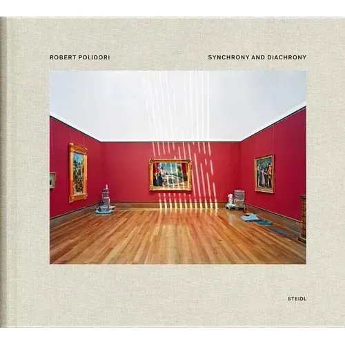 Robert Polidori: Synchrony and Diachrony: Photographs of the J. P. Getty Museum 1997