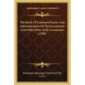 The Book of Common Prayer and Administration of the Sacraments and Other Rites and Ceremonies (1789)
