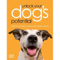 Unlock Your Dog's Potential