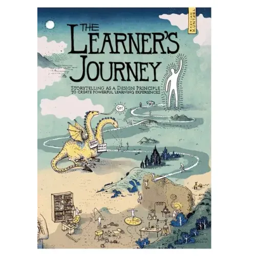 The Learner's Journey: Storytelling as a Design Principle to Create Powerful Learning Experiences.