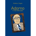 Adorno in 60 Minutes: Great Thinkers in 60 Minutes