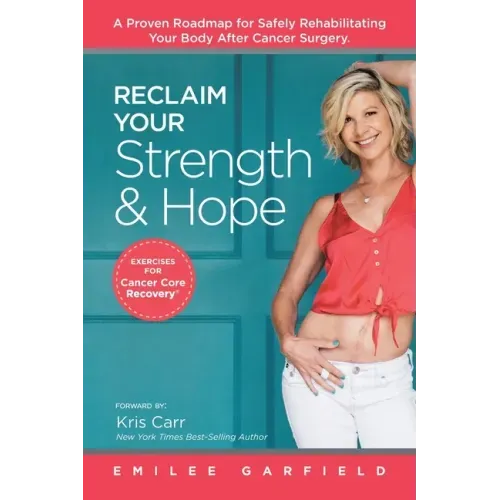 Reclaim Your Strength and Hope: Exercises for Cancer Core Recovery
