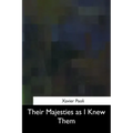 Their Majesties as I Knew Them