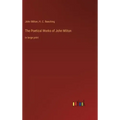 The Poetical Works of John Milton: in large print