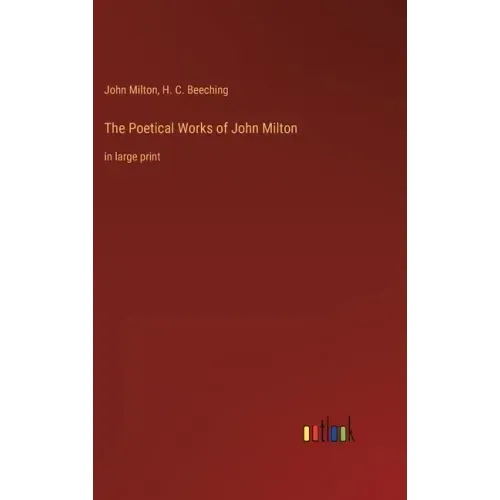 The Poetical Works of John Milton: in large print