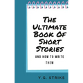 The Ultimate Book of Short Stories and How To Write Them