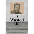 A Wasted Life