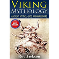 Viking Mythology: Ancient Myths, Gods and Warriors