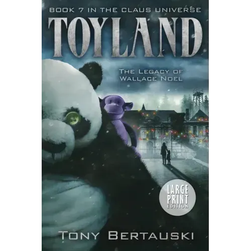 Toyland (Large Print Edition): The Legacy of Wallace Noel