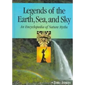 Legends of the Earth, Sea and Sky: An Encyclopedia of Nature Myths