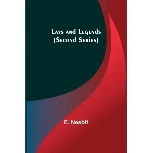 Lays and Legends (Second Series)