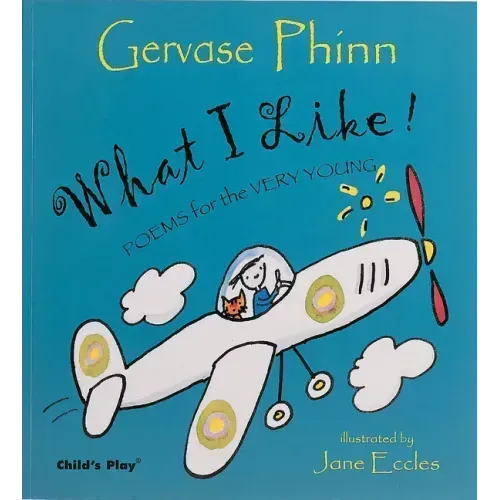 What I Like!: Poems for the Very Young