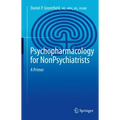 Psychopharmacology for Nonpsychiatrists: A Primer
