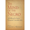 The Mind of the Negro as Reflected in Letters During the Crisis 1800-1860