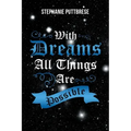 With Dreams All Things Are Possible