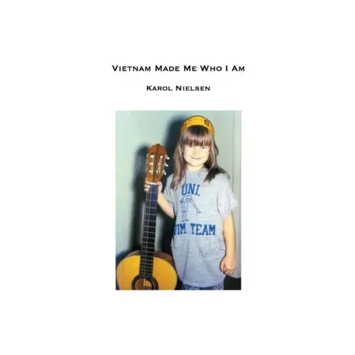 Vietnam Made Me Who I Am